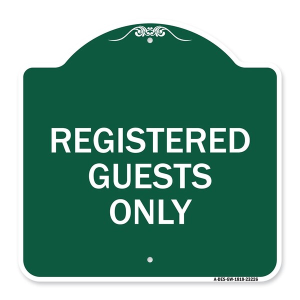 Designer Series Sign Registered Guests Only, Green & White Aluminum Sign, 18" H, GW-1818-23226